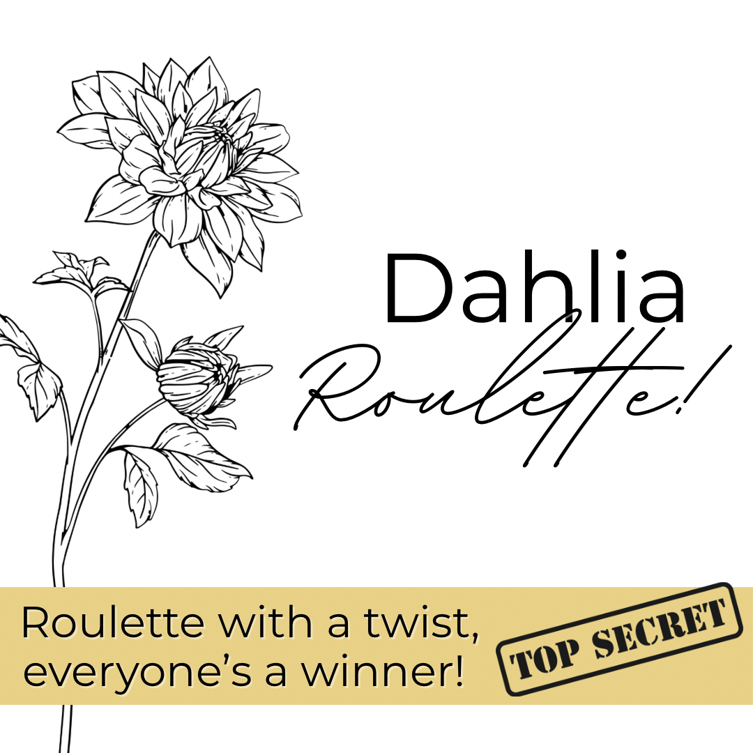 Dahlia Roulette!